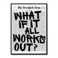 What If It All Works Out?