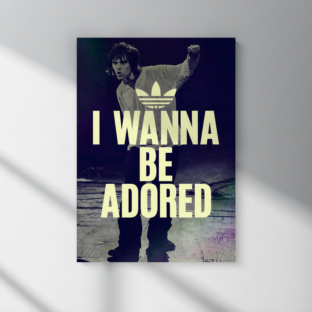 I Wanna Be Adored