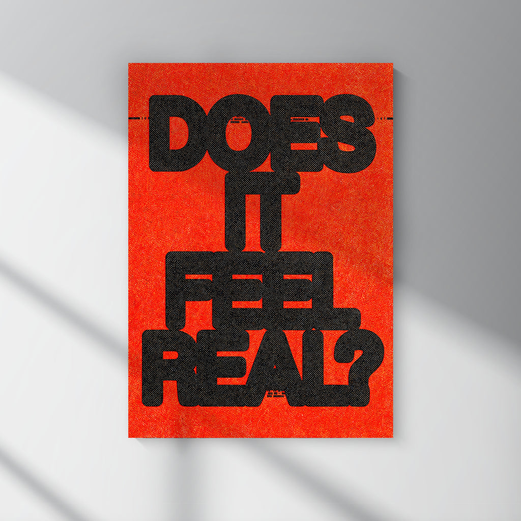 Does It Feel Real?