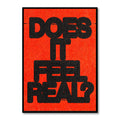 Does It Feel Real?