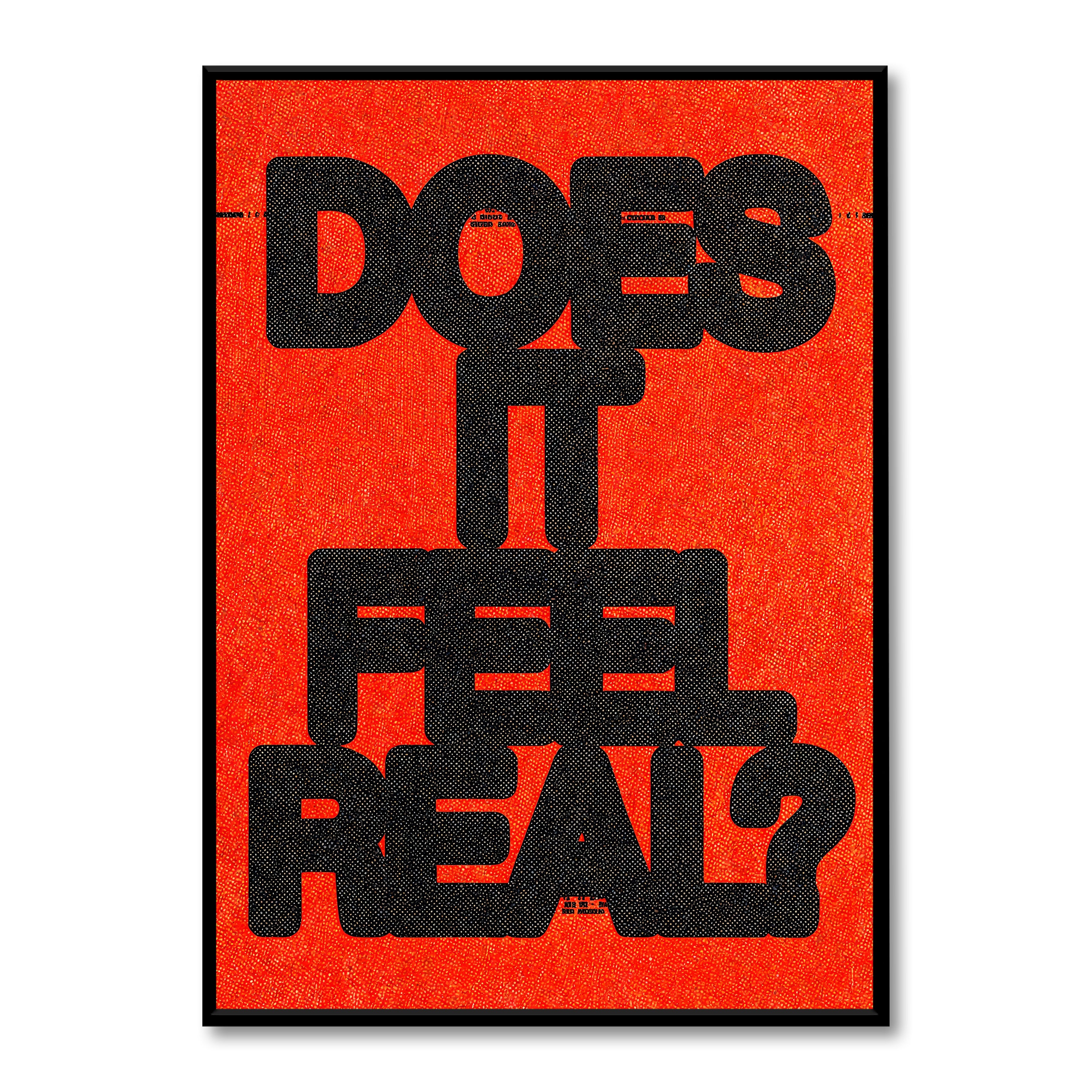 Does It Feel Real?