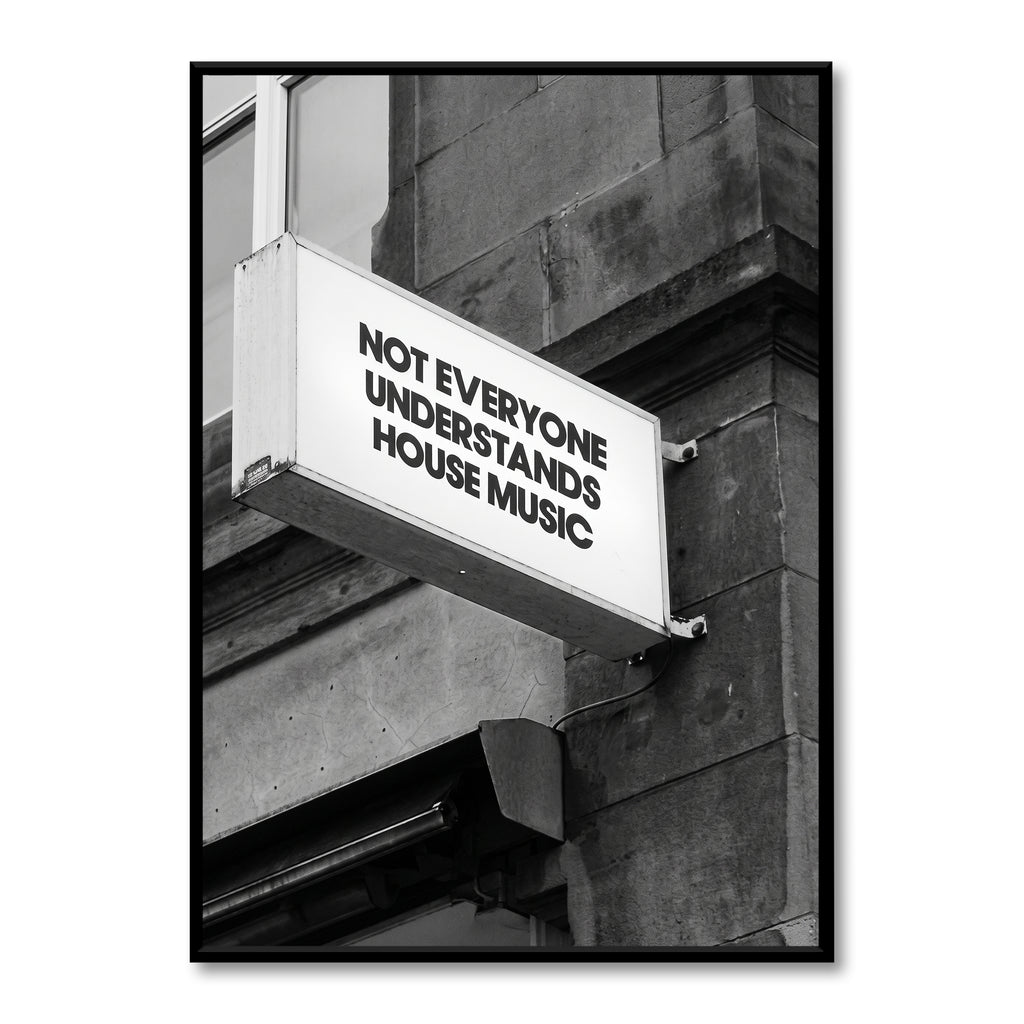 Not Everyone Understands House Music